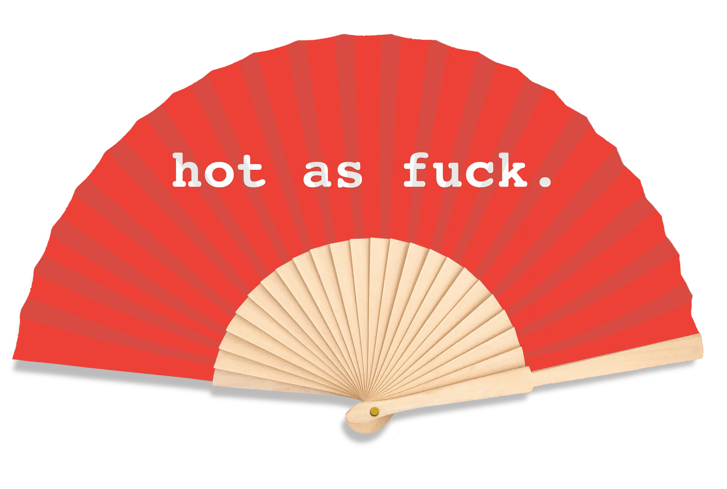 Hot as Fuck 23cm fan