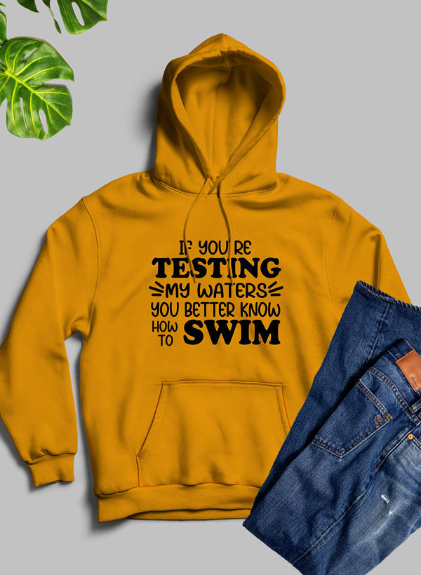 Testing My Waters Hoodie