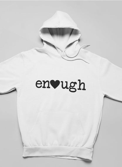Enough Hoodie